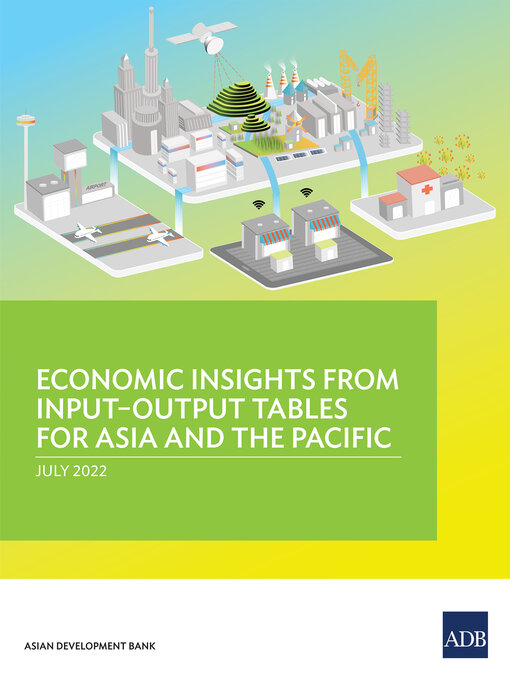 Title details for Economic Insights from Input–Output Tables for Asia and the Pacific by Asian Development Bank - Available